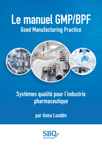 Picture of Le Manuel GMP/BPF - Systèmes qualité pour l’industrie pharmaceutique